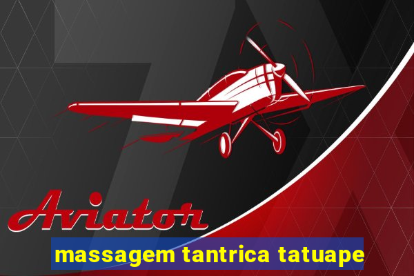 massagem tantrica tatuape